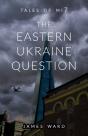 The Eastern Ukraine Question - Preview
