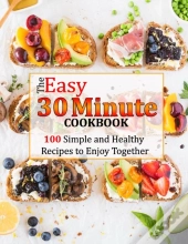 The Easy 30 Minute Cookbook