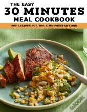 The Easy 30 Minutes Meal Cookbook