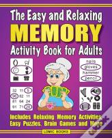 The Easy And Relaxing Memory Activity Book For Adults