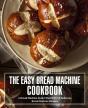 The Easy Bread Machine Cookbook - Preview