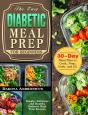 The Easy Diabetic Meal Prep For Beginners - Preview