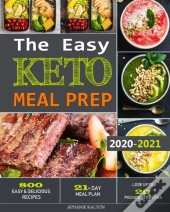 The Easy Keto Meal Prep: 800 Easy And De