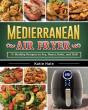 The Easy Mediterranean Diet Air Fryer Cookbook - Preview