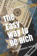 The Easy Way To Be Rich