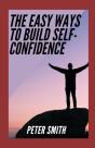 The Easy Ways To Build Self-Confidence - Preview