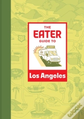 Capa do artigo The Eater Guide To Los Angeles