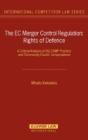 The Ec Merger Control Regulation: Rights Of Defence - Preview