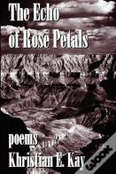 The Echo Of Rose Petals