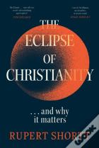 The Eclipse Of Christianity