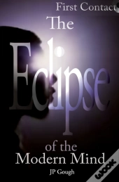 The Eclipse Of The Modern Mind