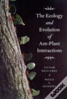 The Ecology And Evolution Of Ant-Plant Interactions