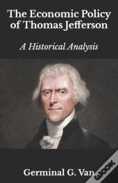 The Economic Policy Of Thomas Jefferson
