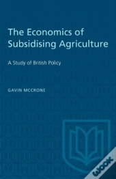 The Economics Of Subsidising Agriculture