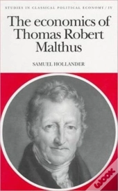 The Economics Of Thomas Robert Malthus