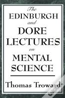 The Edinburgh And Dore Lectures On Mental Science