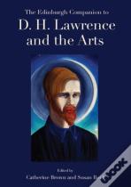 The Edinburgh Companion To D. H. Lawrence And The Arts