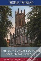 The Edinburgh Lectures On Mental Science (Esprios Classics)