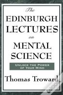 The Edinburgh Lectures On Mental Science
