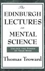The Edinburgh Lectures On Mental Science - Preview