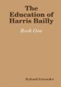 The Education Of Harris Bailly - Preview