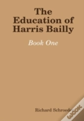 The Education Of Harris Bailly