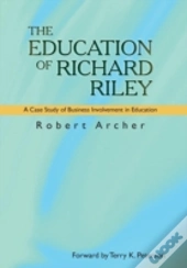 The Education Of Richard Riley: A Case Study Of Business Involvement In Education