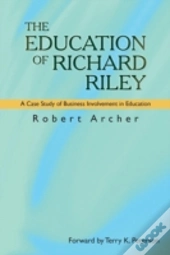 The Education Of Richard Riley: A Case Study Of Business Involvement In Education
