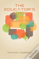 The Educator'S Guide To Linguistics
