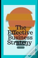 The Effective Business Strategy