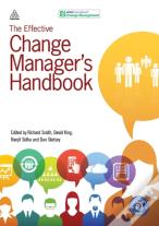 The Effective Change Manager'S Handbook