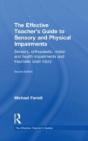 The Effective Teacher'S Guide To Sensory And Physical Impairments - Preview