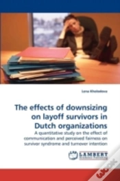 Capa do artigo The Effects Of Downsizing On Layoff Survivors In Dutch Organizations