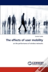 The Effects Of User Mobility