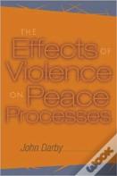 The Effects Of Violence On Peace Processes