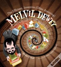 The Efficient, Inventive (Often Annoying) Melvil Dewey