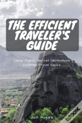 The Efficient Traveler'S Guide: Cheap Fl