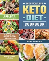The Effortless Keto Diet Cookbook: 365-D