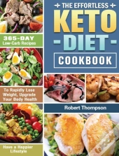 The Effortless Keto Diet Cookbook: 365-D