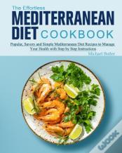 The Effortless Mediterranean Diet Cookbook