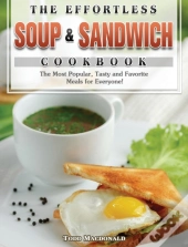 The Effortless Soup & Sandwich Cookbook