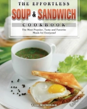 The Effortless Soup & Sandwich Cookbook
