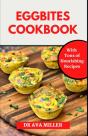 The Egg Bites Cookbook - Preview