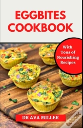 The Egg Bites Cookbook