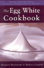 The Egg White Cookbook - Preview