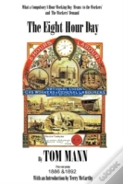 Capa do artigo The Eight Hour Day By Tom Mann, With Int