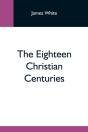 The Eighteen Christian Centuries - Preview
