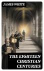 The Eighteen Christian Centuries - Preview
