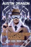 The Electric Sheep Massacre (Liquid Cool, Book 4)