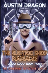 The Electric Sheep Massacre (Liquid Cool, Book 4)